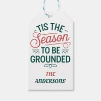 Festive "Tis the Season to Be Grounded" Customize Gift Tags