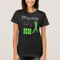 Praying for a Cure, Lyme Disease Awareness Shirt