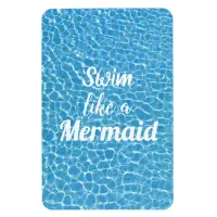 Swim Like A Mermaid Quote Magnet