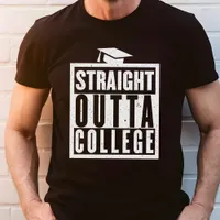 Straight Otta College Funny Graduation T-Shirt