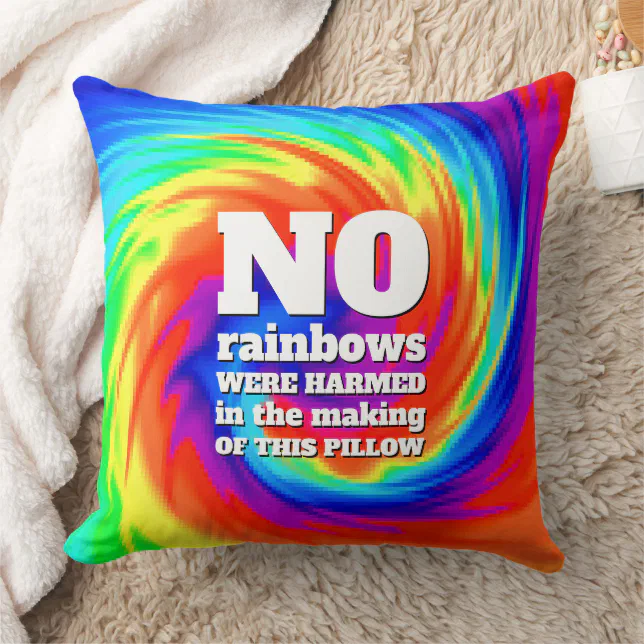 Funny TieDye No Rainbows Were Harmed ... Throw Pillow