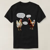 Humor Why Did Chicken Cross Road Funny T-Shirt