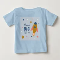 Dream Big Little One Cute Cartoon Space Rocket Baby T-Shirt