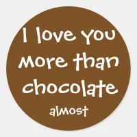 More Than Chocolate Classic Round Sticker