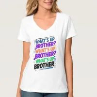 what's up brother (E) T-Shirt