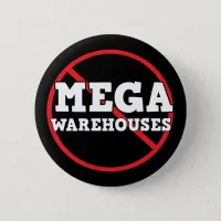 Anti Say No to Mega Warehouses     Button