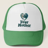 Love Your Mother Earth Trucker Hat