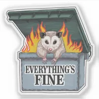 Everything's Fine Opossum Dumpster Fire Vinyl Sticker