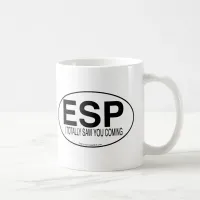 Psychic ESP Euro Oval Decal Style Slogan  Coffee Mug