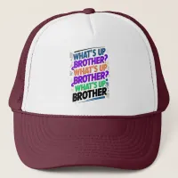 what's up brother (E) Trucker Hat