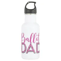 Pink Ballet Dad Sparkle Diamond Stainless Steel Water Bottle