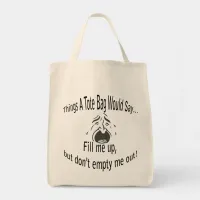 Fill Me Up But...Tote Bag