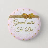 Grand-m&#232;re To Be Baby Shower Pink & Gold Button