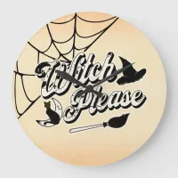 Witch Please | Funny Halloween Quote Large Clock