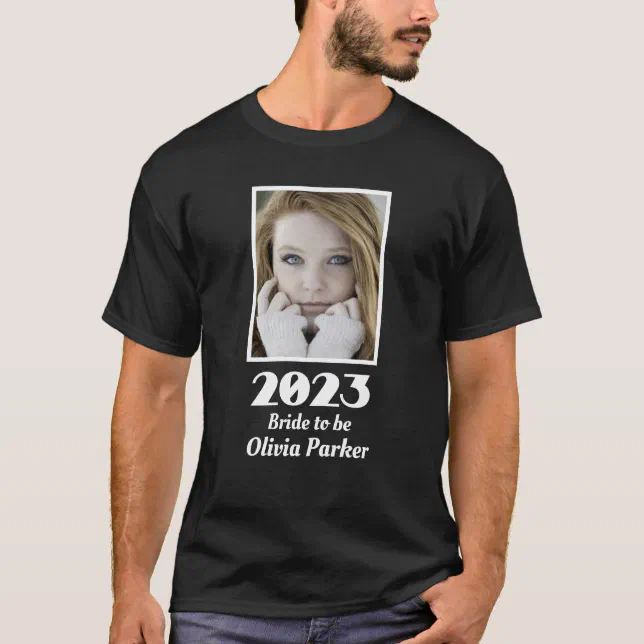 Custom 2023 Bride to be Photo T-Shirt