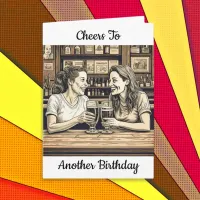 Cheers to Another Birthday | Funny Getting Drunk Card