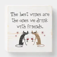 The Best Wines We Drink With Friends Wooden Box Sign