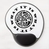"It Is What It Is" Meme and Swirling Celtic Design Gel Mouse Pad