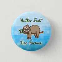 Neither Fast nor Furious Lazy Sloth on Tree Branch Button