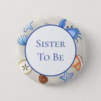 Sister To Be | Baby Shower in Beach Theme Button