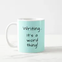 Mint Green Writer's Quote Author Writer Gift Coffee Mug