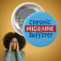 Chronic Migraine sufferer invisible disability Button