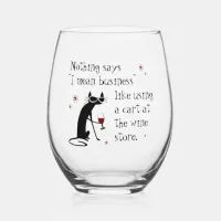 Nothing Says I Mean Business Funny Wine Quote Stemless Wine Glass