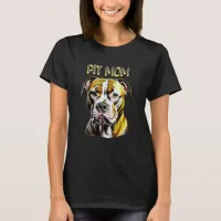 Pit Bull Mom | Dog Lover's  T-Shirt