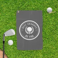 Best Grandpa By Par | Grandparents Day Gift Golf Towel