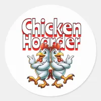Funny Chicken Hoarder
