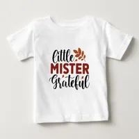 Little Mister Grateful - Thanksgiving Baby T-Shirt