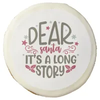 Dear Santa It's a Long Story - Funny Cookie