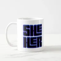 She Her Big and Bold  Coffee Mug