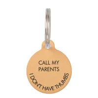 Call My Parents I Don't Have Thumbs Round Pet Tag