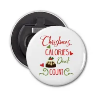 christmas calories dont count funny holiday quote bottle opener