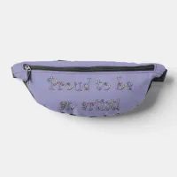 Proud to be an Artist! Fanny Pack