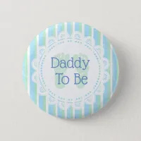 Daddy to be Blue Green Baby Shower button