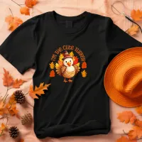 I'm The Cute Turkey Thanksgiving Funny T-Shirt