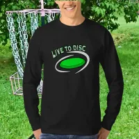 Live to Disc, Disc Golfing    T-Shirt