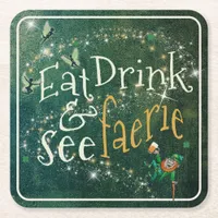 Eat, Drink & See Faerie ID637 Square Paper Coaster