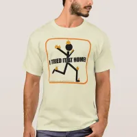 Don't try it at home T-Shirt