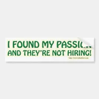 I found my passion bumper sticker