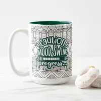 Funny Mug:Caution Mood Swing in Progress Green Two-Tone Coffee Mug