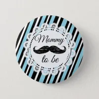 Mommy To Be Blue & Black Mustache Shower Button