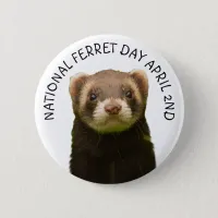 National Ferret Day April 2nd Holiday Button