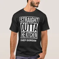 Straight Outta the Kitchen Funny Chef Quote T-Shirt