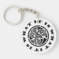"It Is What It Is" Meme and Swirling Celtic Design Keychain