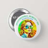 March 8th is International Women's Day Button