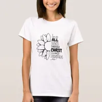 I Can Do All Things Through Christ Daisy T-Shirt