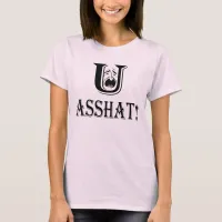 You Asshat Black Font Insult Women's T-Shirt